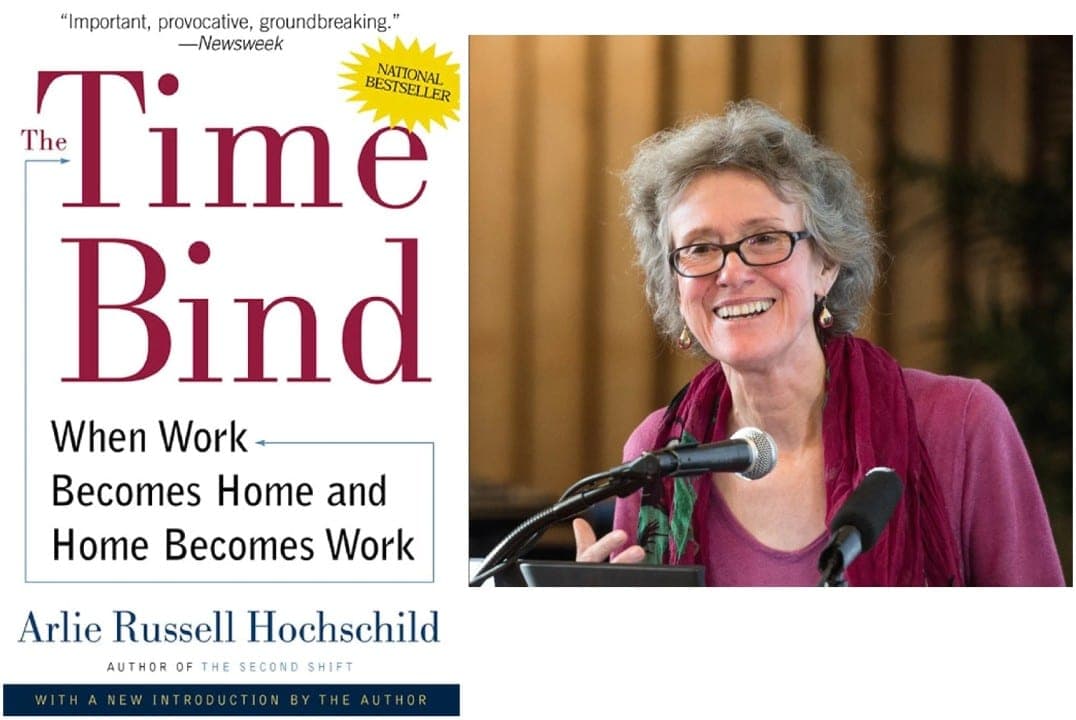 Rediscovering Balance Between Life and Work: An Interview with Arlie Russell Hochschild